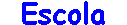 Escola