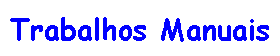 Trabalhos Manuais